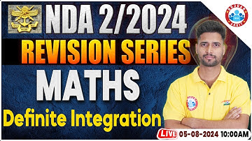 NDA 02/2024 | NDA Maths Revision Series | Definite Integration | Maths For NDA By Vishal Sir