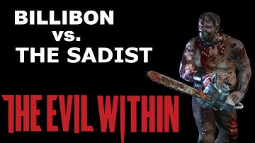 The Evil Within: Billibon vs The Sadist (Chainsaw Man)