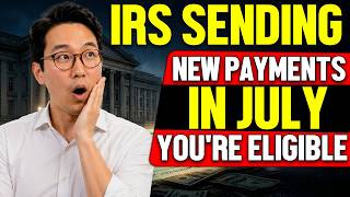 The IRS Is Sending New Payments in July 2026 — Check If You're Eligible