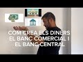 Com crea els diners el banc comercial i el banc central🏦T’explique com es creen els diners💶
