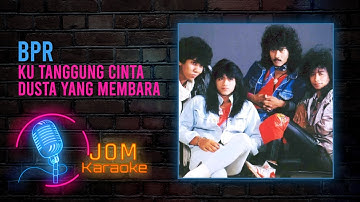 BPR - Ku Tanggung Cinta Dusta Yang Membara (Official Karaoke Video)