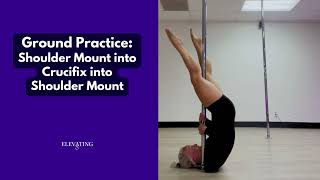 Ground Practice Shoulder Mount into Crucifix into Shoulder Mount (Practice for Pole Dancers)