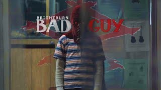 Brightburn · Bad Guy (Brightburn Version)
