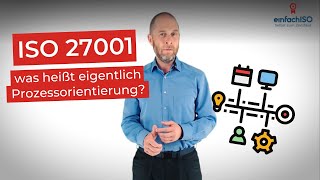 Iso 27001 - Ein Prozess-Orientiertes System - Was Heißt Das?