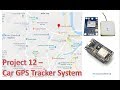 Project 12 - Car GPS Tracker System Part 1