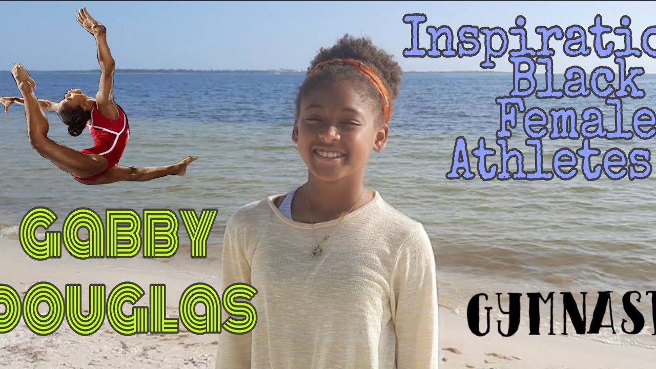 Inspirational Black Female Athletes: Gabby Douglas
