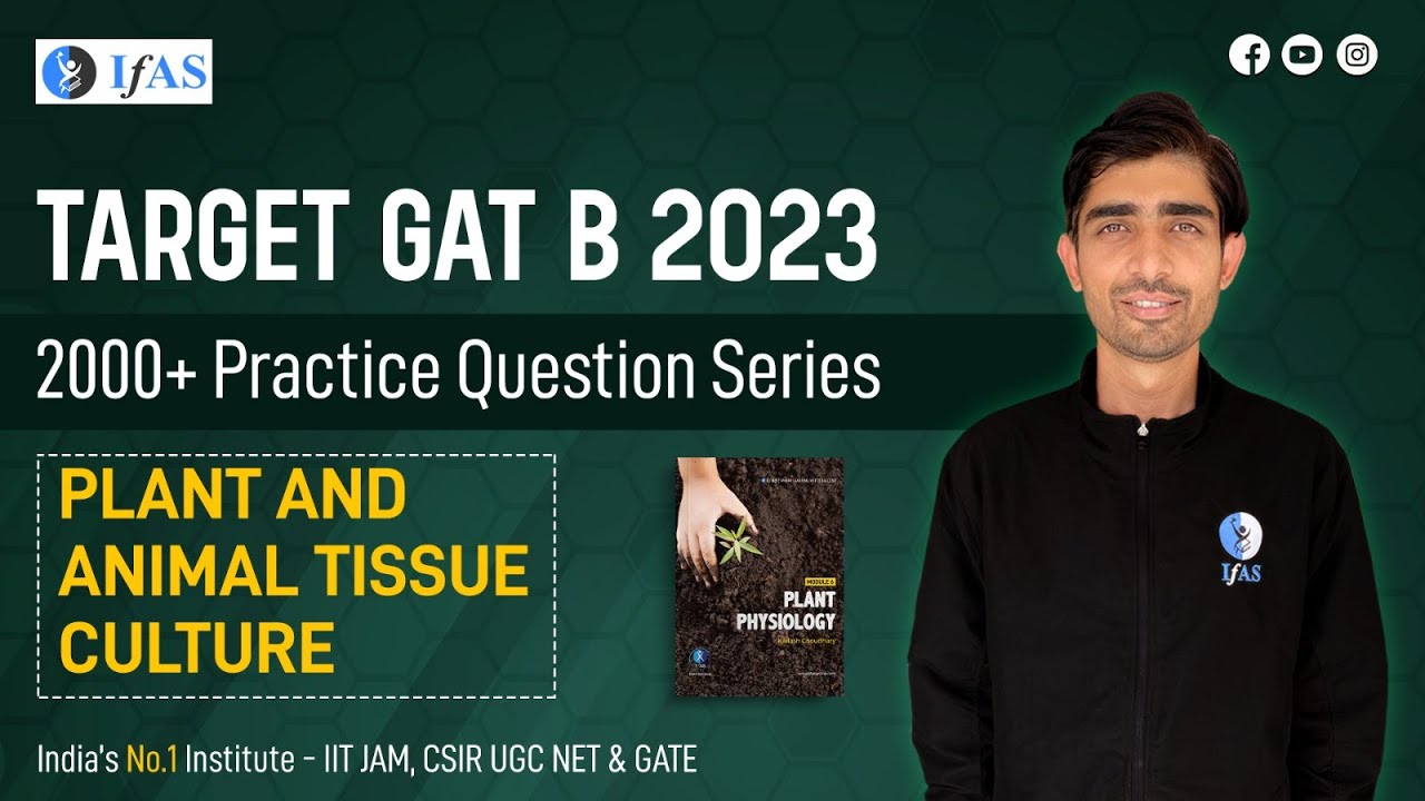 Plant And Animal Tissue Culture  | 2000+ Practice Question Series | TARGET GAT B 2023