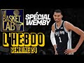 E230  lhebdo s24  spcial semaine victor wembanyama  vs jokic curry  brunson podcast nba