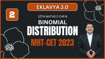 BINOMIAL DISTRIBUTION LEC 2 | EKLAVYA 3.0 Episode 12 | MHT-CET 2023 | Maharashtra | Dinesh Sir