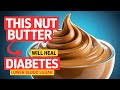 3 Nut Butters That Lower Blood Sugar When &amp; How to Eat!#DiabetesFriendly #BloodSugarControl