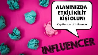 Alaninizda Etki̇li̇ Bir Ki̇li̇t Ki̇şi̇ Olun Key Person Of Influence Kişisel Kariyer Markası