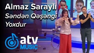 Almaz Saraylı - Səndən Qəşəngi Yoxdur  (Bizimləsən) Resimi