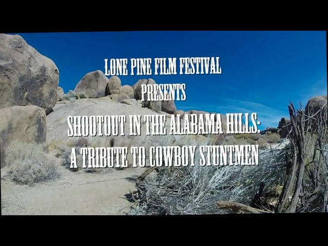 2016 Film Festival - Shootout in the Alabama Hills –  A Tribute to the Cowboy Stuntmen