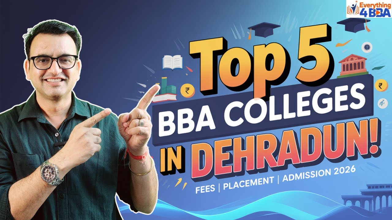 Top 5 BBA Colleges in Dehradun 2026 | Fees, Admission Process, Entrance ...