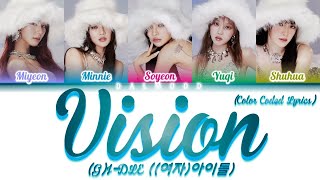 (G)I-DLE ((여자)아이들) - Vision [Color Coded Lyrics Han|Rom|Eng]
