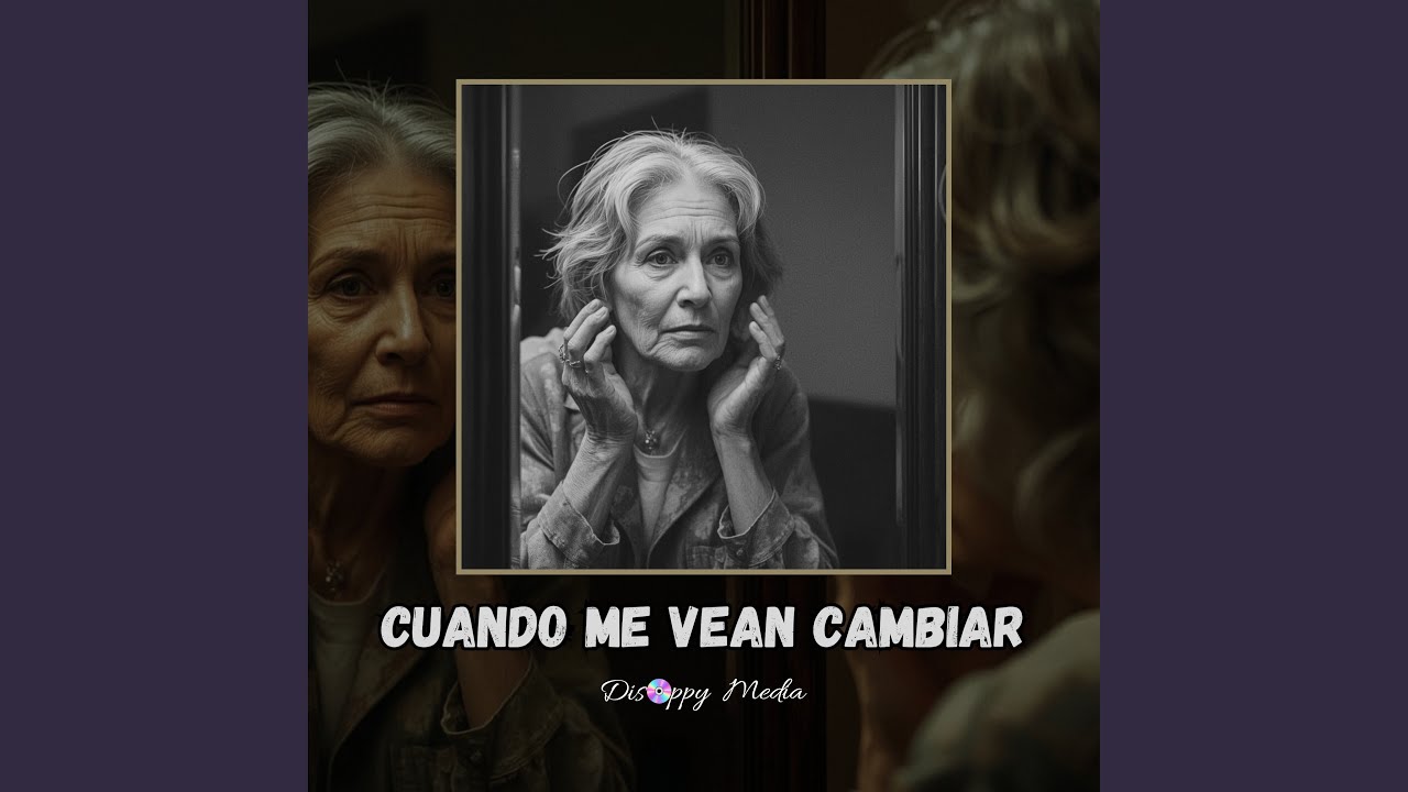 Cuando me vean cambiar