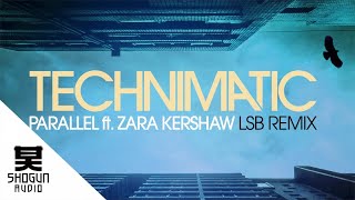 Technimatic  Parallel ft. Zara Kershaw (LSB Remix)