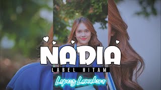 LAGU JOGET ENAK - NADIA || LABEL HITAM - LOPEEZ LAMAHORA 2023