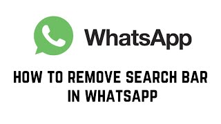 How To Remove Search Bar In Whatsapp | Remove Search Bar In Whatsapp