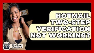 Hotmail Two-Step Verification Not Working? - TheEmailToolbox.com