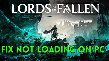 How To Fix Lords of the Fallen Stuck on Loading Screen/Not Loading Error On PC | #lordsofthefallen