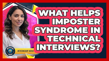 What Helps Imposter Syndrome In Technical Interviews? - Internship Hero
