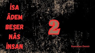 İsa Adem Beşer Nas İnsan 2