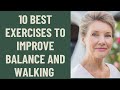 Seniors over 60 best 10 exercises to improve balance and walking complete course