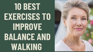 Seniors: Best 10 Exercises to improve Balance  and Walking: : Complete Course