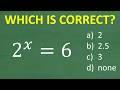 2 to the x = 6 many won’t see how they can use their calculator to solve this type of equation.