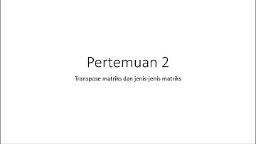 Aljabar Linier dan Matriks Pertemuan 2