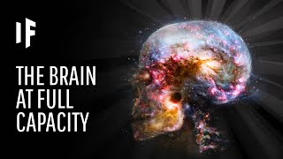 What If We Used the Full Capacity of Our Brains