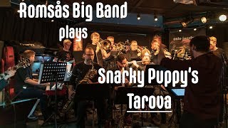 Tarova (Snarky Puppy) - performed by Romsås Big Band