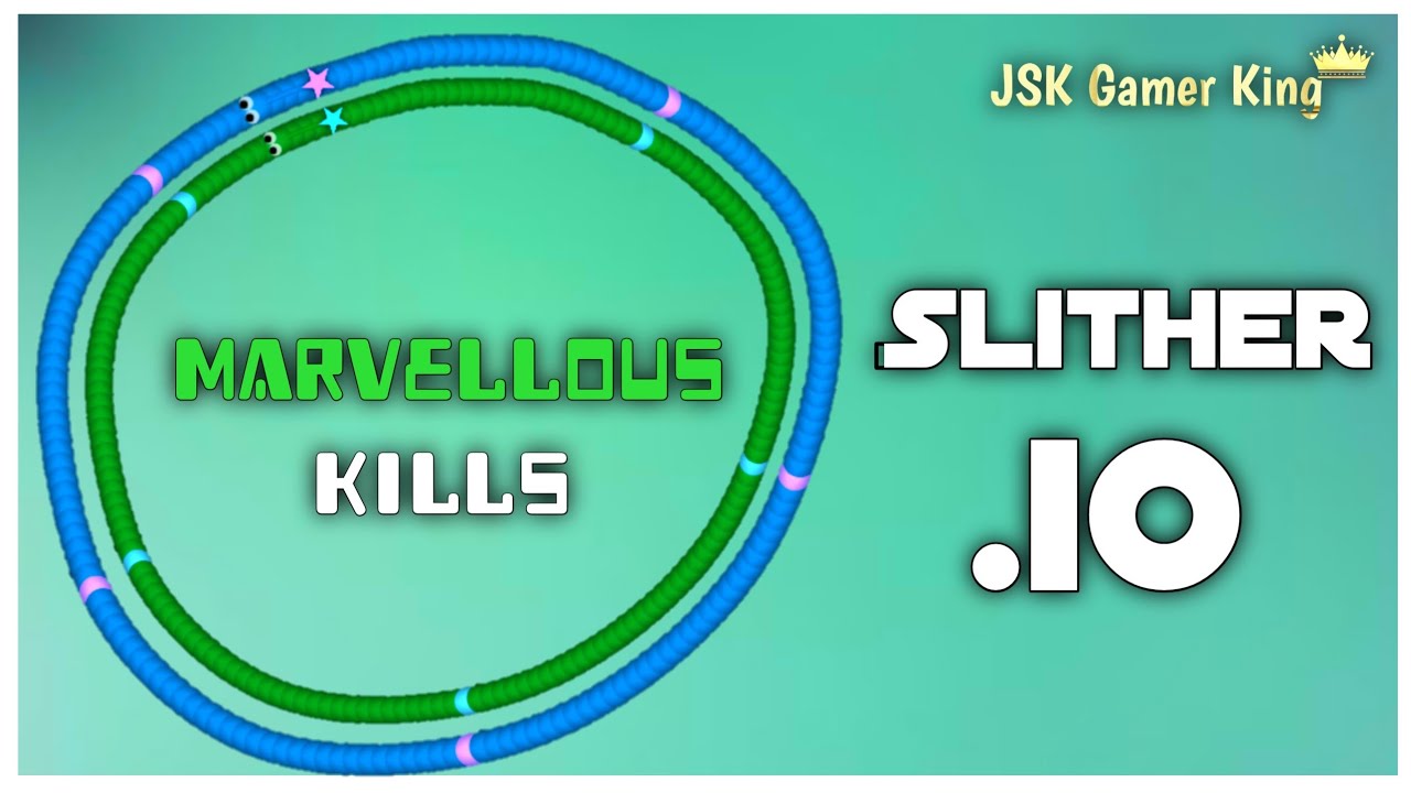 🔥 Marvellous kills by THE...JSK in Slither.io 🐍 | 