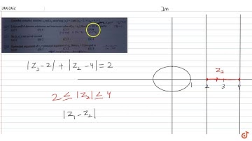 Consider complex number `z_1 and z_2` satisfying  `|z_1 =1 and |z_2-2|+|z_2-4|=2`.Let  `m and