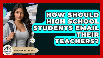 How Should High School Students Email Their Teachers? - High School Toolkit