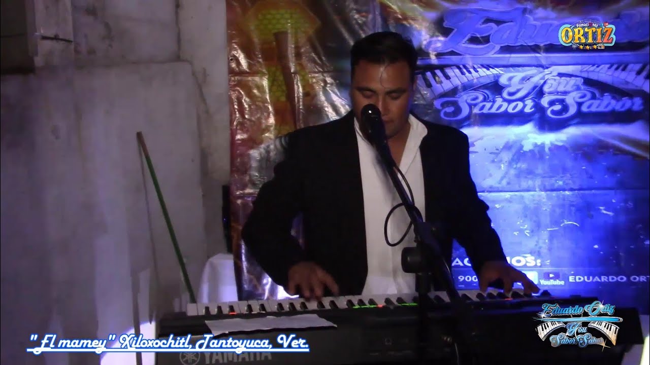 Cover 🎹 Eduardo Ortiz 🎹 y 🎶 su sabor, sabor 🎶 desde 🔥El mamey, tantoyuca, ver.🔥