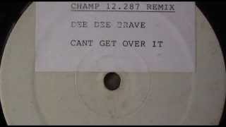 Dee Dee Brave - Can&#39;t Get Over It (Untitled Mix 4)