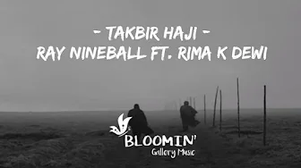RAY NINEBALL ft. RIMA K DEWI - TAKBIR HAJI Lirik Lagu Ost. Emak Ijah pengen ke mekkah RAY NINEBALL ft. RIMA K DEWI - TAKBIR HAJI Lirik Lagu Ost. Emak Ijah pengen ke mekkah