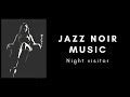 Jazz Noir Music - Night visitor
