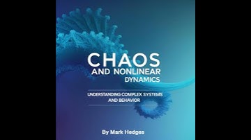 Chaos and Nonlinear Dynamics: Understanding Complex Systems and Behavior - Mark Hedges