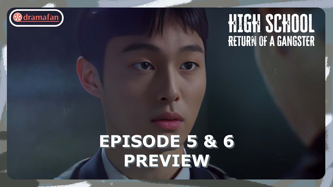 High School Return of a Gangster Episode 5 - 6 Preview & Spoiler [ENG