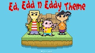 Ed, Edd N Eddy Theme 8 Bit Tribute To Ed, Edd N Eddy - 8 Bit Universe