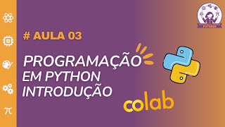[Eixo 1] Aula 3.1 - Programação em Python e Conhecendo o Google Colab!