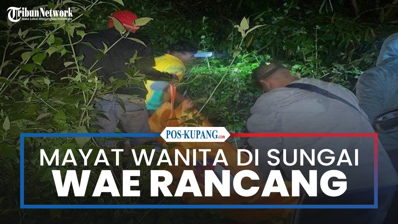 Mayat Wanita Ditemukan Dipinggir Sungai Rancang Manggarai Barat