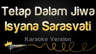 Isyana Sarasvati - Tetap Dalam Jiwa (Karaoke Version)