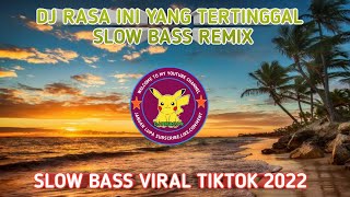 DJ RASA INI YANG TERTINGGAL || SAFIRA INEMA SLOW BASS REMIX