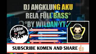 DJ Angklung Aku Rela Full Bass°°By Wildan YT