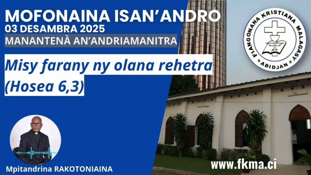 Mofonaina 03 Desambra 2025 | Misy farany ny olana rehetra (Hosea 6,3)