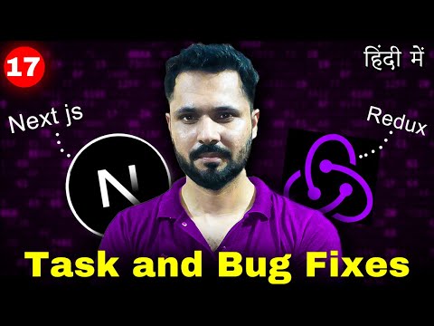 Next Js 13 with Redux Toolkit in Hindi #17 Task Solution and Bug Fixes